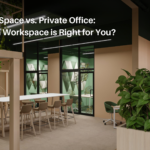Open Space vs. Private Office: Which Workspace is Right for You?