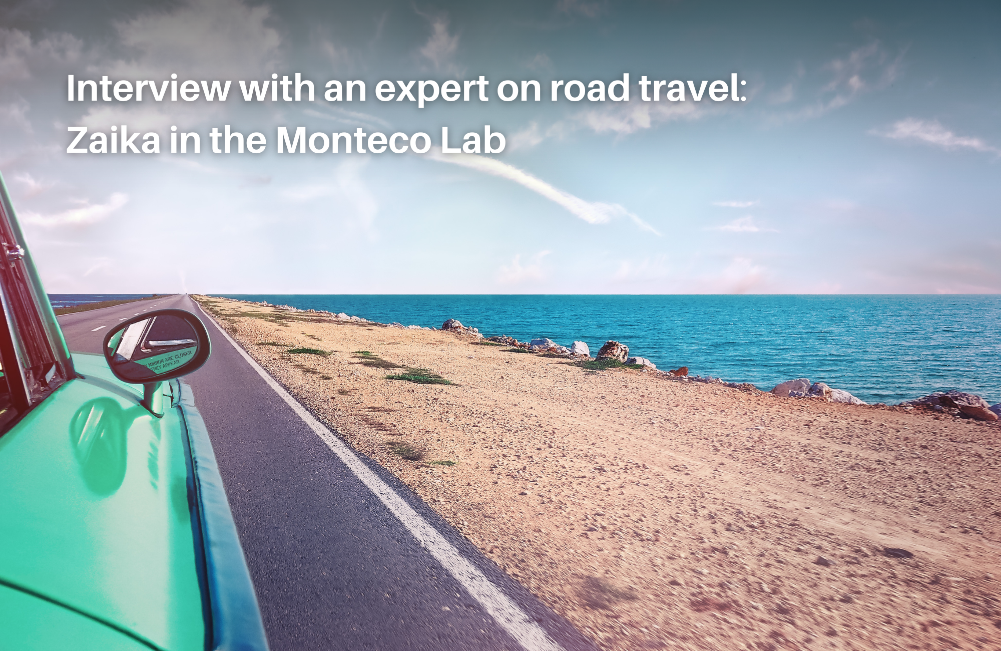 Interview with an expert on road travel: Zaika in the Monteco Lab